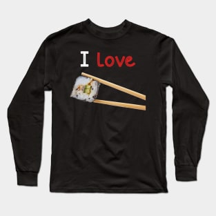 I love sushi Long Sleeve T-Shirt